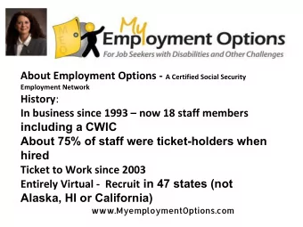 History : In business since 1993  now 18 staff members  including a CWIC  About 75% of staff