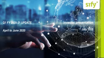 investor presentation  Q1 FY 2020-21 UPDATE  July 2020  April to June 2020  FINANCIAL METRICS FOR