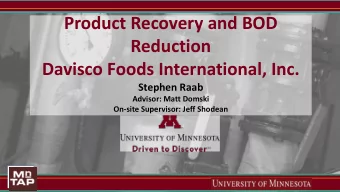 Davisco Foods International, Inc.  Stephen Raab  Advisor: Matt Domski  On-site Supervisor: Jeff