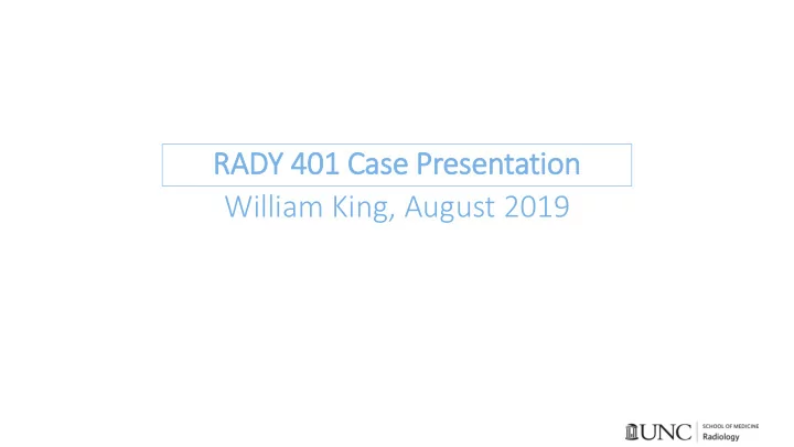 rady 401 case presentation william king august 2019