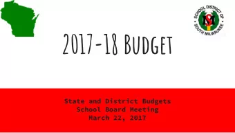 2017-18 Budget  State and District Budgets  School Board Meeting  March 22, 2017  State Process