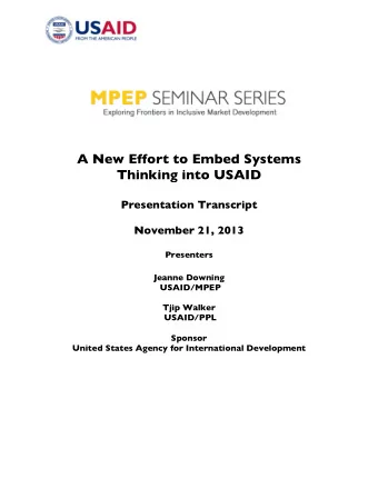 A New Effort to Embed Systems  Thinking into USAID  Presentation Transcript  November 21, 2013