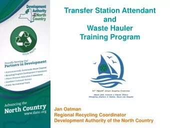 Transfer Station Attendant  and  Waste Hauler  Training Program  Jan Oatman  Regional Recycling