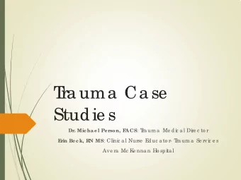 T  ra uma  Ca se  Stud ie s ACS : T  raum a Me di  c al Di  re c to r  Dr. Mic ha el Person, F N MS