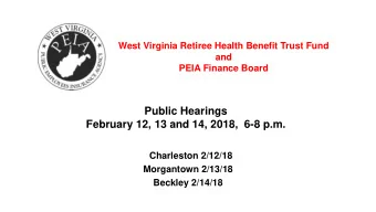 February 12, 13 and 14, 2018,  6-8 p.m.  Charleston 2/12/18  Morgantown 2/13/18  Beckley 2/14/18