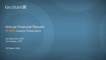 Annual Financial Results FY 2019 Investor Presentation  Ian Manocha, CEO  Tom Mullan, CFO 10 th
