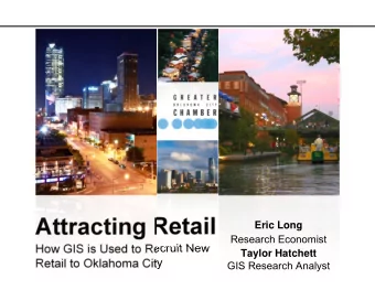 Attracting Retail  Eric Long  Research Economist  How GIS is Used to Recruit New  Taylor Hatchett