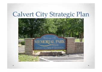 Calvert City Strategic Plan  Core Values  Family-Oriented  Good Education  Small-town Feel