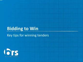 Bidding to Win  Key tips for winning tenders  Introduction Topic for today - bidding to win
