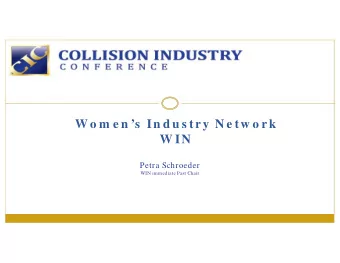 W o m e n s  In d u s try N e tw o rk  W IN  Petra Schroeder  WIN immediate Past Chair