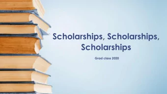 Scholarships, Scholarships,  Scholarships  Grad class 2020  Things well talk about tonight