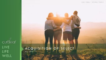 LIVE  AC Q U I S I T I O N  O F  S E L E C T  LIFE  M a y  2 0 1 9  WELL  DISCLAIMER  Cautionary