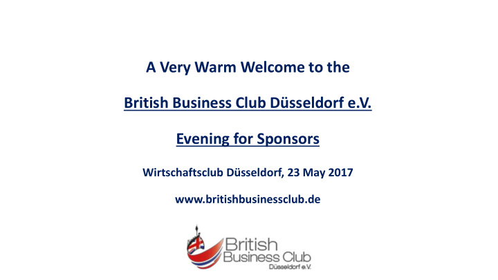 a very warm welcome to the british business club d