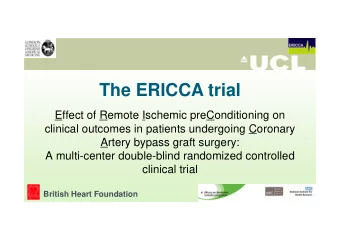 The ERICCA trial  Effect of Remote Ischemic preConditioning on  clinical outcomes in patients