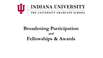 Broadening Participation  and  Fellowships &amp; Awards  Broadening Participation  Recruitment,