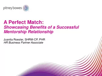 A Perfect Match:  Showcasing Benefits of a Successful  Mentorship Relationship  Juanita Roesler,