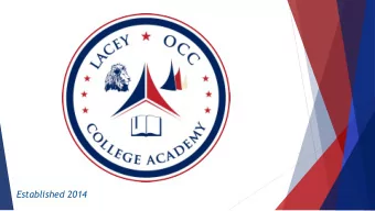 Established 2014  Lacey-OCC College Academy  Beginning with the class of 2019, we are expanding the