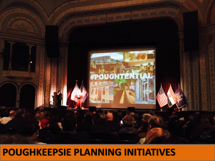 poughkeepsie planning initiatives overview