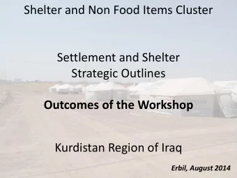 Settlement and Shelter  Strategic Outlines  Outcomes of the Workshop  Kurdistan Region of Iraq