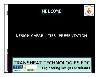WELCOME DESIGN CAPABILITIES  PRESENTATION TRANSHEAT TECHNOLOGIES EDC Engineering Design