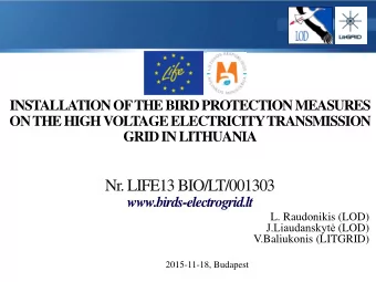 Nr. LIFE13 BIO/LT/001303 www.birds-electrogrid.lt  L. Raudonikis (LOD) J.Liaudanskyt (LOD)