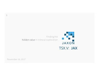 TSX.V: JAX  November 16, 2017  2  Rocks exposed along the Skeena Arch  represent some of the