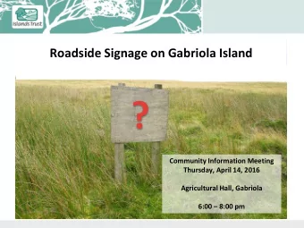 ?  Community Information Meeting  Thursday, April 14, 2016  Agricultural Hall, Gabriola 6:00