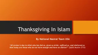 Thanksgiving In Islam  By National Nasirat Team USA  All praise is due to Allah who has fed us,