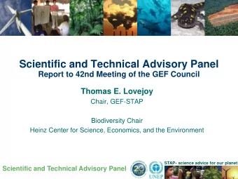 Scientific and Technical Advisory Panel  Report to 42nd Meeting of the GEF Council  Thomas E.