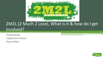 2M2L (2 Much 2 Lose), What is it &amp; how do I get  involved?  Presented by  Captain Erik Smoot