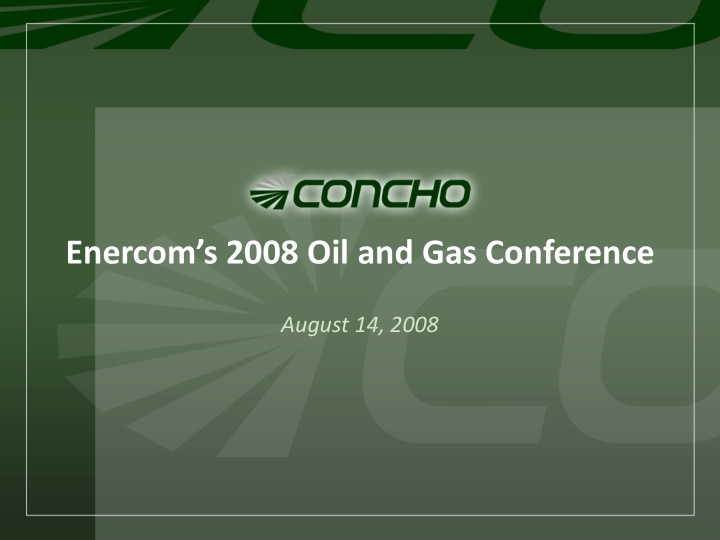 enercom s 2008 oil and gas conference