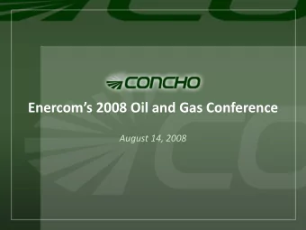 Enercoms 2008 Oil and Gas Conference August 14, 2008  1  Forward Looking Statements This