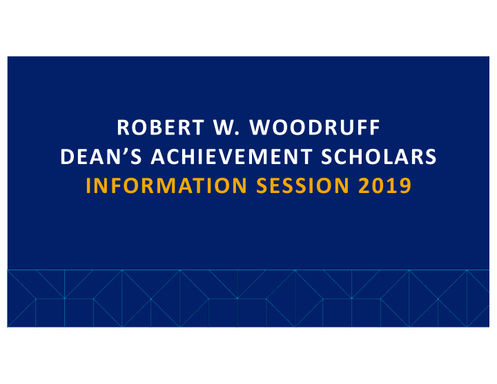 robert w woodruff dean s achievement scholars information