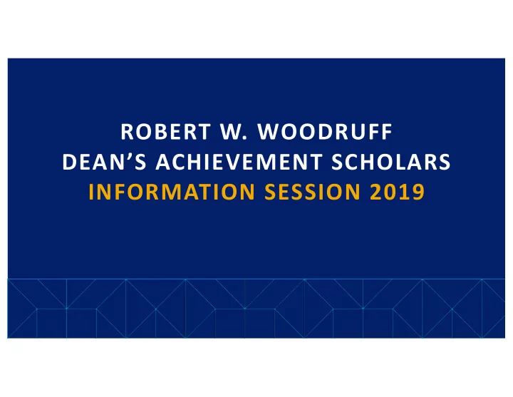 robert w woodruff dean s achievement scholars information