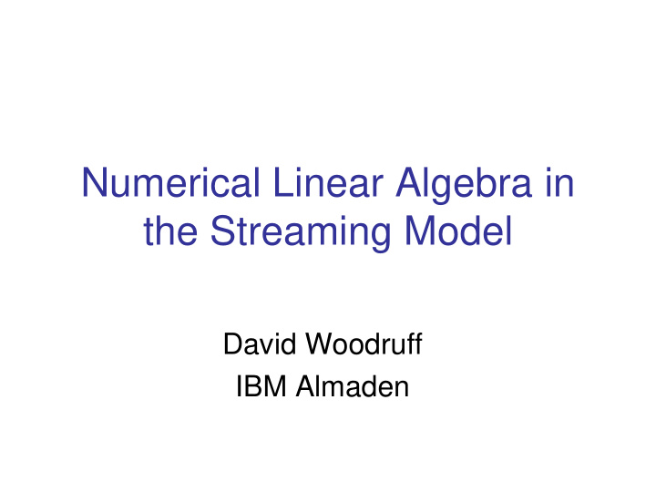 numerical linear algebra in the streaming model