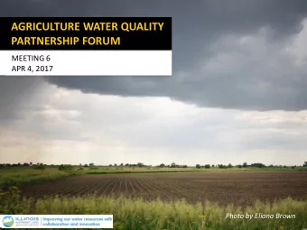 AGRICULTURE WATER QUALITY  PARTNERSHIP FORUM  MEETING 6  APR 4, 2017  Photo by Eliana Brown