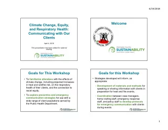 Welcome  Climate Change, Equity,  and Respiratory Health:  Communicating with Our  Clients  April