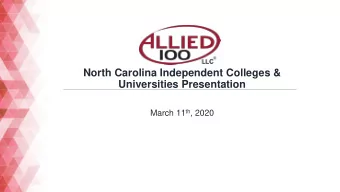 Universities Presentation March 11 th , 2020  Content Summary Allied 100  Who We Are