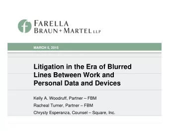 Litigation in the Era of Blurred  Lines Bet een Work and  Lines Between Work and  Personal Data and
