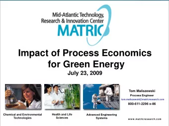 Impact of Process Economics  for Green Energy  July 23, 2009  Tom Maliszewski  Process Engineer