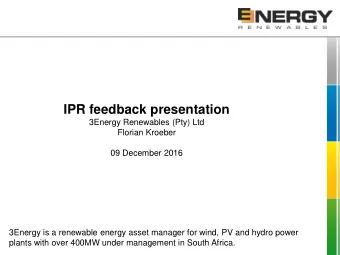 IPR feedback presentation  3Energy Renewables (Pty) Ltd  Florian Kroeber  09 December 2016  3Energy