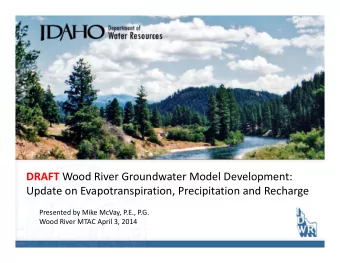 JD Depo r tment of '/ \I I' Water Resources DRAFT Wood River Groundwater Model Development:  Update