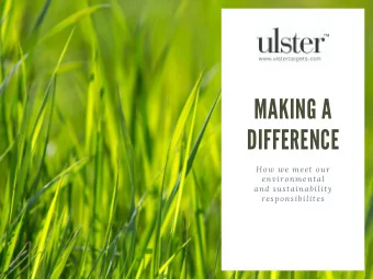 M A KING A  DIFFERENCE  How we meet our  environmental  and sustainability  responsibilites  H o w