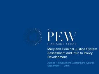 Justice Reinvestment Coordinating Council  September 11, 2015  Presentation Outline    System