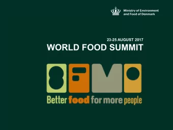 WORLD FOOD SUMMIT  :  t  r  i  g  e  r  WHY  BETTER FOOD FOR MORE PEOPLE The purpose of the global