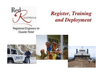 Register, Training  and Deployment  Registered Engineers for  Disaster Relief  Who we are  Who we