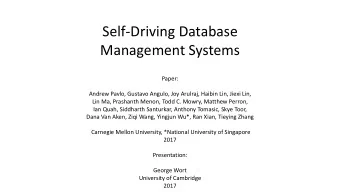Self-Driving Database  Management Systems  Paper:  Andrew Pavlo, Gustavo Angulo, Joy Arulraj,