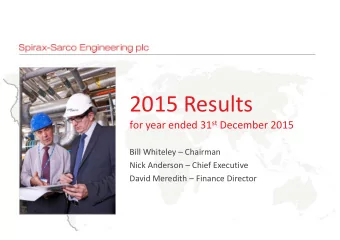 2015 Results for year ended 31 st December 2015 Bill Whiteley  Chairman Nick Anderson  Chief