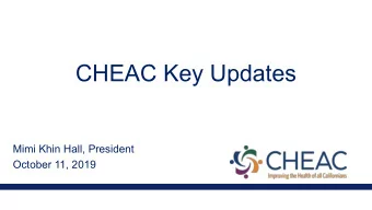 CHEAC Key Updates  Mimi Khin Hall, President  October 11, 2019  Budget Funding Update