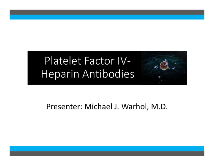 platelet factor iv heparin antibodies